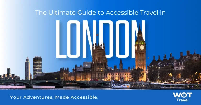 The WOT Travel blog post cover for the "Ultimate Guide to Accessible Travel in London," featuring the Houses of Parliament and Big Ben at dusk.